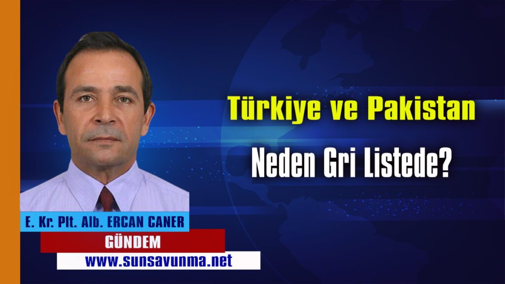 Türkiye ve Pakistan Neden Gri Listede?