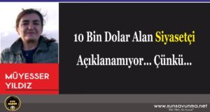 10 Bin Dolar Alan Siyasetçi Açıklanamıyor… Çünkü…