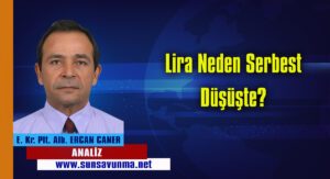 Lira Neden Serbest Düşüşte?