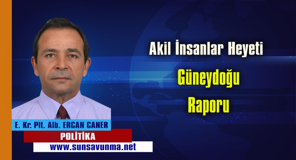 AKİL İNSANLAR HEYETİ GÜNEYDOĞU RAPORU