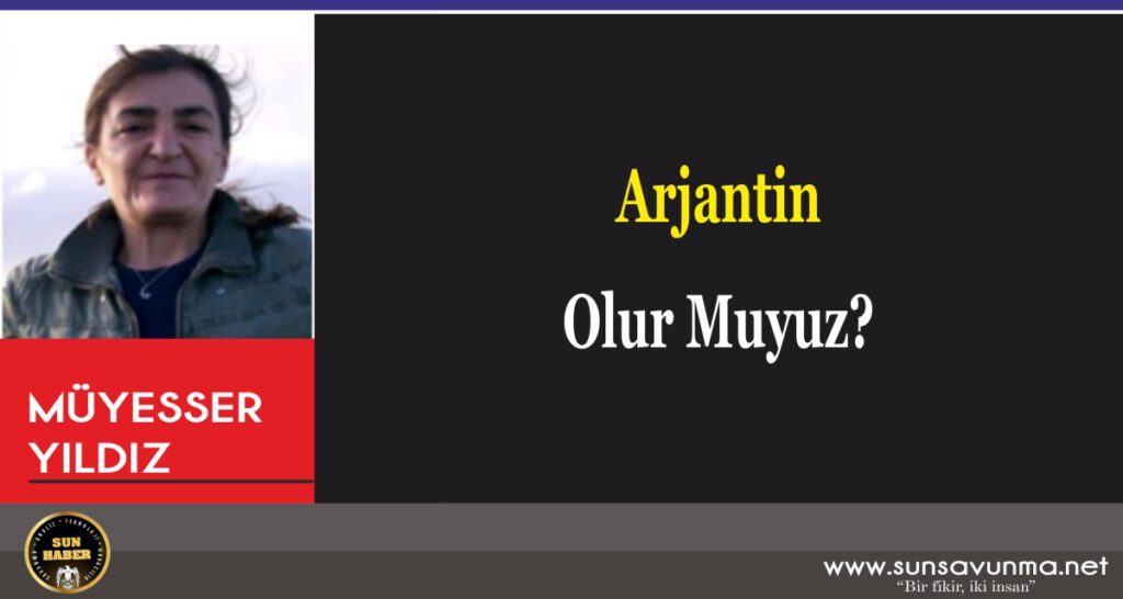 Arjantin Olur Muyuz?