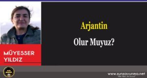 Arjantin Olur Muyuz?
