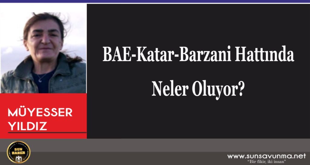BAE-Katar-Barzani Hattında Neler Oluyor?