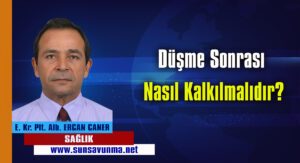 Düşme Sonrası Nasıl Kalkılmalıdır?