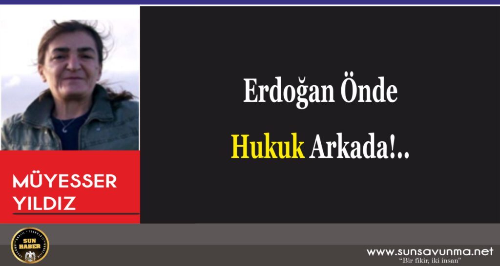 Erdoğan Önde Hukuk Arkada!..