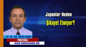 Japonlar Neden Şikâyet Etmiyor?