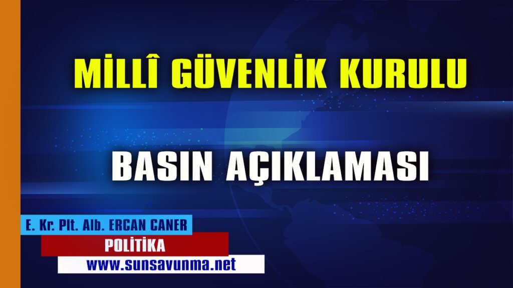 MİLLÎ GÜVENLİK KURULU BASIN AÇIKLAMASI