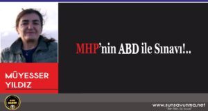 MHP’nin ABD ile Sınavı!..