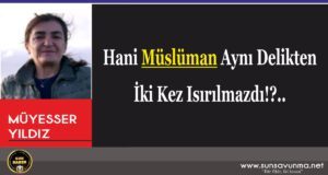 Hani Müslüman Aynı Delikten İki Kez Isırılmazdı!?..