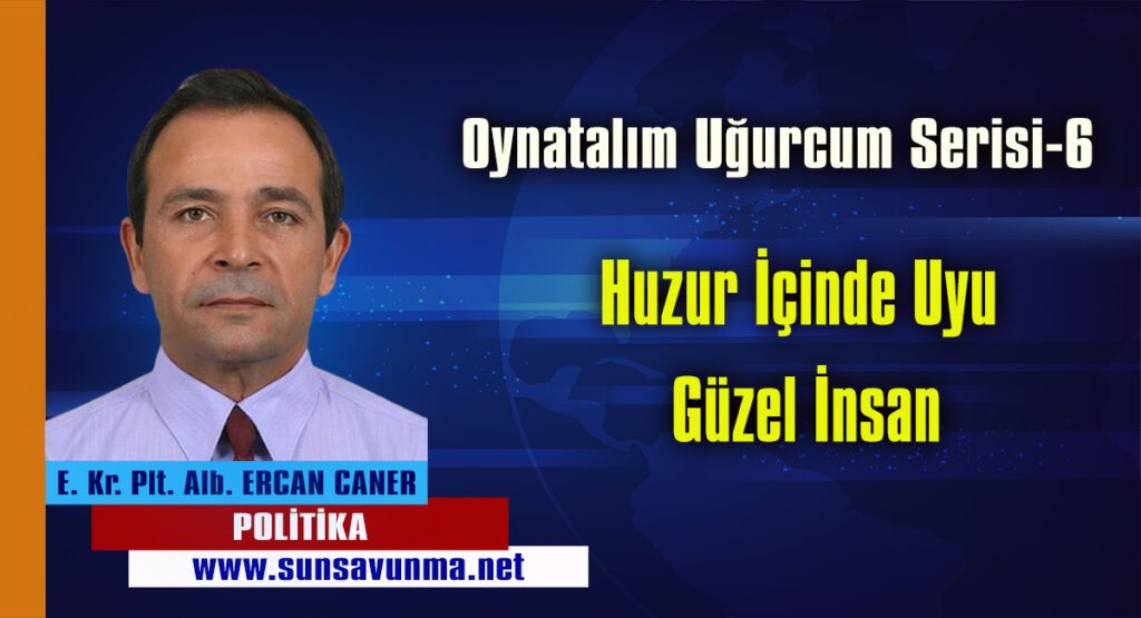 Oynatalım Uğurcum Serisi-6 Huzur İçinde Uyu Güzel İnsan