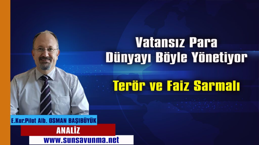 Vatansız Para dünyayı böyle yönetiyor – Terör ve faiz sarmalı
