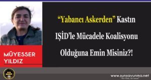 “Yabancı Askerden” Kastın IŞİD’le Mücadele Koalisyonu Olduğuna Emin Misiniz?!