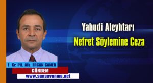 Yahudi Aleyhtarı Nefret Söylemine Ceza