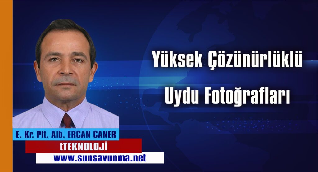 Yüksek Çözünürlüklü Uydu Fotoğrafları