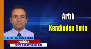 ARTIK KENDİNDEN EMİN