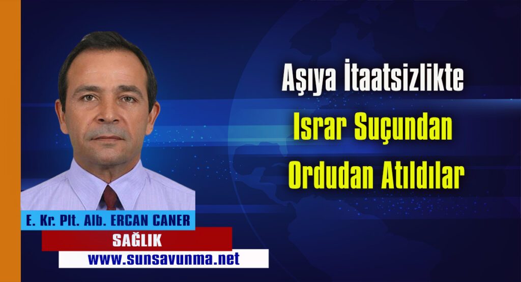 Aşıya İtaatsizlikte Israr Suçundan Ordudan Atıldılar