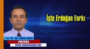 İşte Erdoğan Farkı