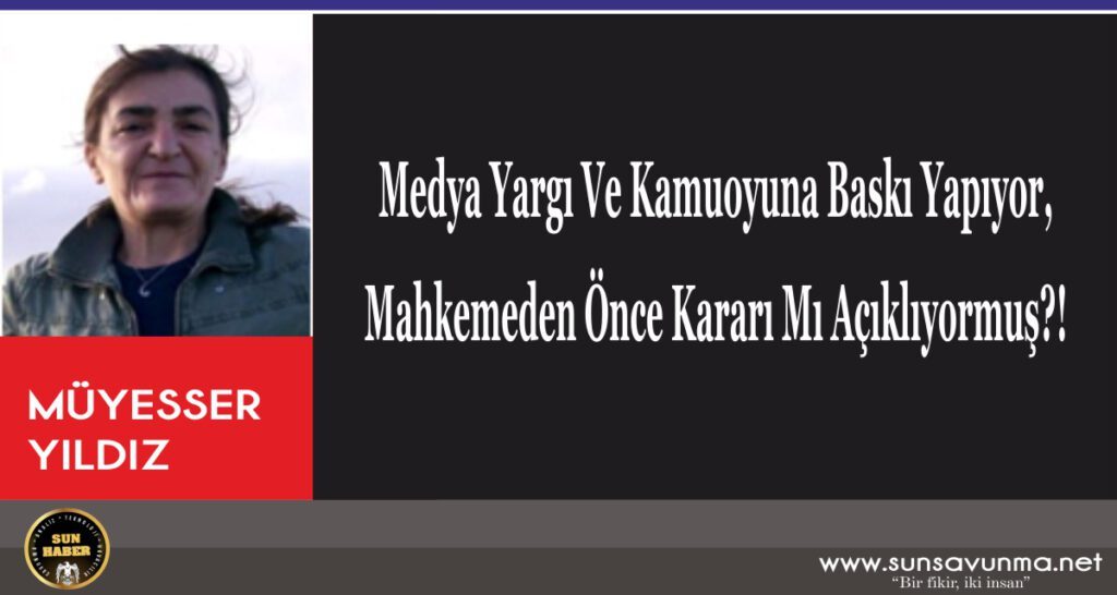 Medya Yargı Ve Kamuoyuna Baskı Yapıyor, Mahkemeden Önce Kararı Mı Açıklıyormuş?!