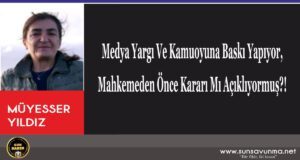 Medya Yargı Ve Kamuoyuna Baskı Yapıyor, Mahkemeden Önce Kararı Mı Açıklıyormuş?!