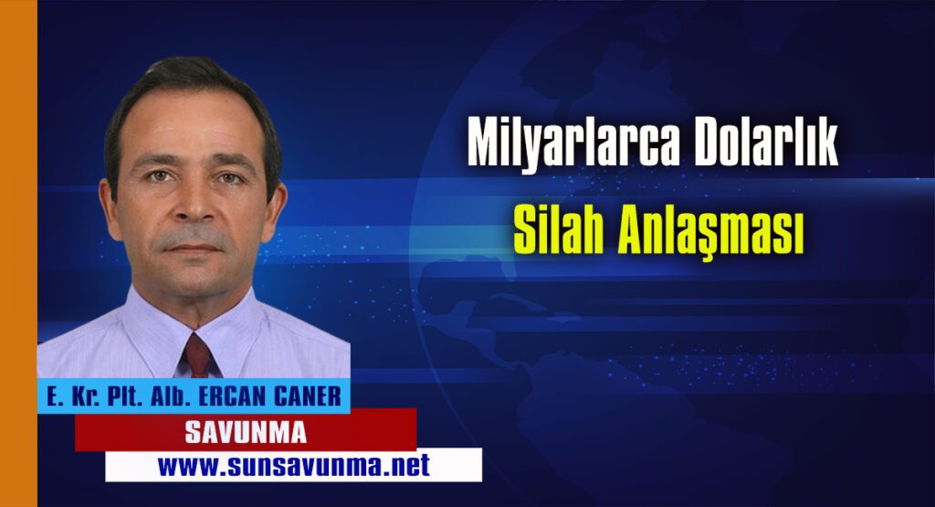Milyarlarca Dolarlık Silah Anlaşması
