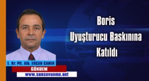Boris Uyuşturucu Baskınına Katıldı