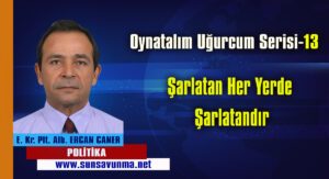 Oynatalım Uğurcum Serisi-13, Şarlatan Her Yerde Şarlatandır