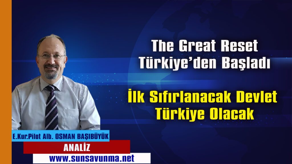 The Great Reset Türkiye’den Başladı – İlk Sıfırlanacak Devlet Türkiye Olacak