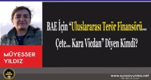 BAE İçin “Uluslararası Terör Finansörü… Çete… Kara Vicdan” Diyen Kimdi?