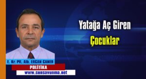 Yatağa Aç Giren Çocuklar