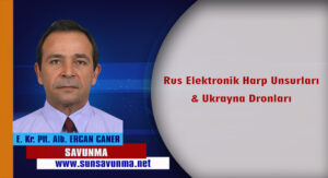 Rus Elektronik Harp Unsurları & Ukrayna Dronları