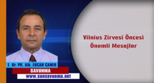Vilnius Zirvesi Öncesi Önemli Mesajlar