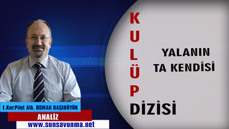 “KULÜP DİZİSİ” YALANIN TA KENDİSİ