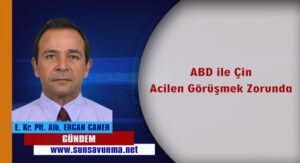 ABD ile Çin Acilen Görüşmek Zorunda