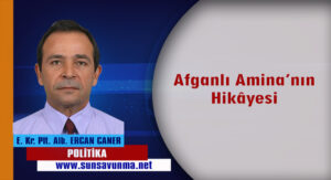 Afganlı Amina’nın Hikâyesi