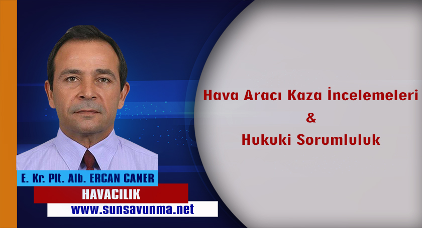 Hava Aracı Kaza İncelemeleri & Hukuki Sorumluluk