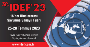 IDEF’23 25-28 Temmuz 2023 tarihleri arasında düzenlenecek