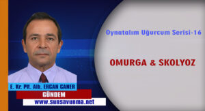 Oynatalım Uğurcum Serisi-16 OMURGA & SKOLYOZ