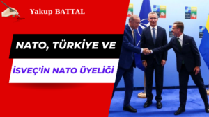 NATO TÜRKİYE VE İSVEÇ’İN ÜYELİĞİ