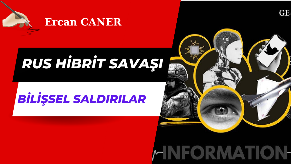 RUS HİBRİT SAVAŞI & BİLİŞSEL SALDIRILAR