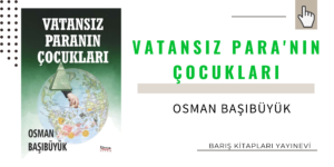 VATANSIZ PARA’NIN ÇOCUKLARI