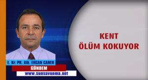 KENT ÖLÜM KOKUYOR