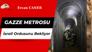 Gazze Metrosu İsrail Ordusunu Bekliyor
