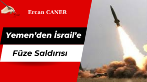 Yemen’den İsrail’e Füze Saldırısı