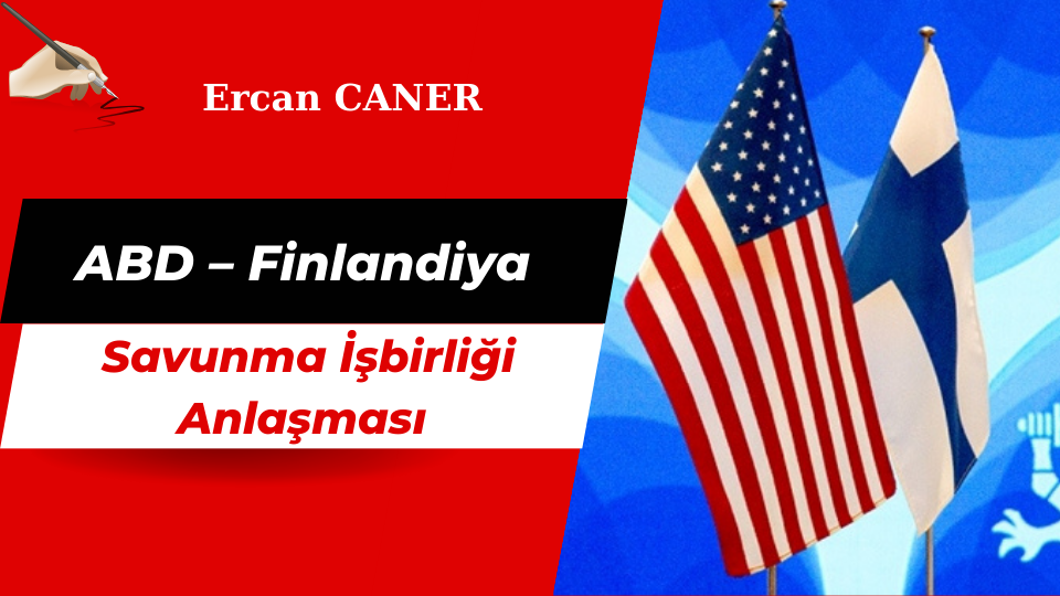ABD – Finlandiya Savunma İşbirliği Anlaşması