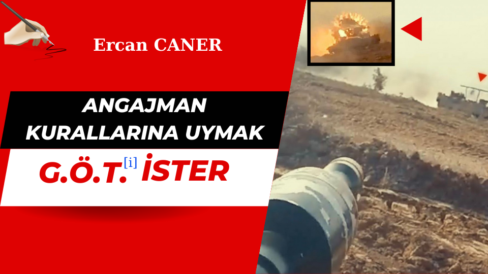 ANGAJMAN KURALLARINA UYMAK G.Ö.T. İSTER