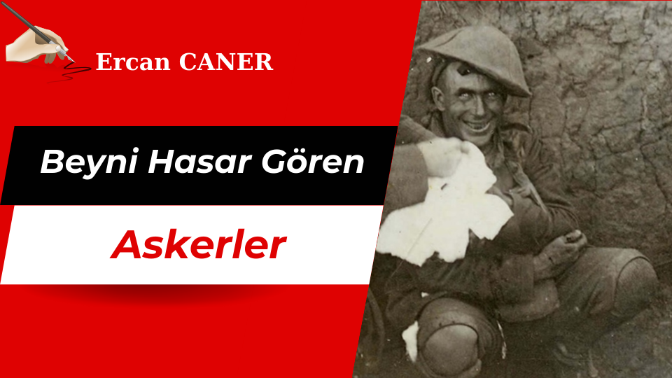 Beyni Hasar Gören Askerler