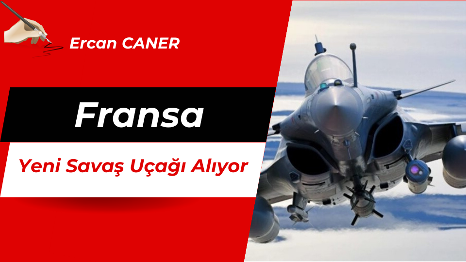 Fransa Yeni Savaş Uçağı Alıyor