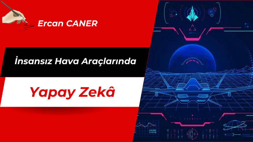 İnsansız Hava Araçlarında Yapay Zekâ