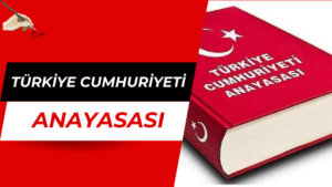TÜRKİYE CUMHURİYETİ ANAYASASI