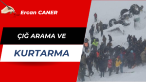 ÇIĞ ARAMA VE KURTARMA